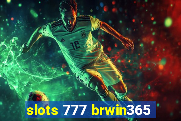 slots 777 brwin365