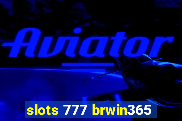 slots 777 brwin365