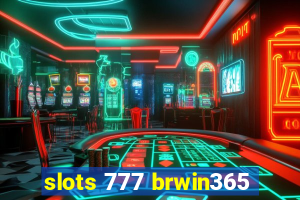 slots 777 brwin365