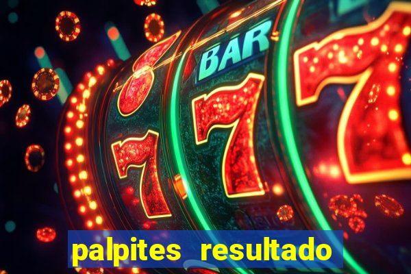 palpites resultado correto jogos de hoje