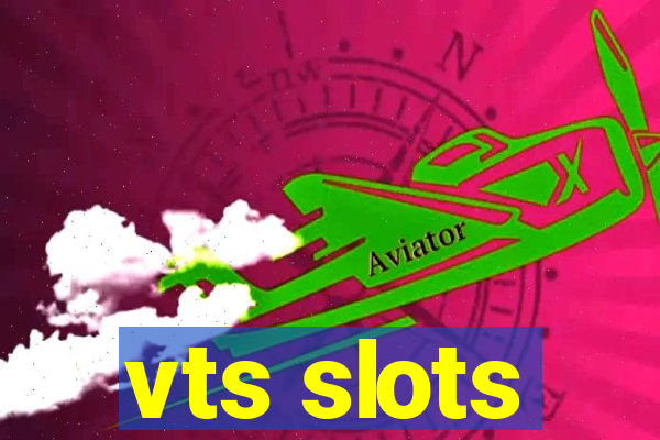 vts slots