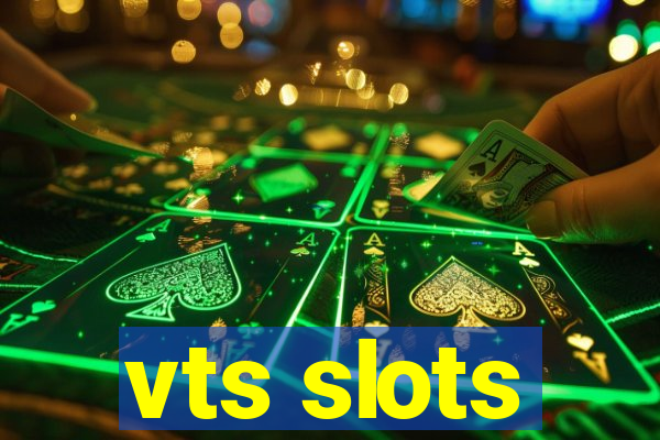 vts slots