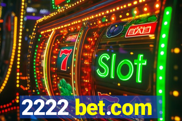 2222 bet.com