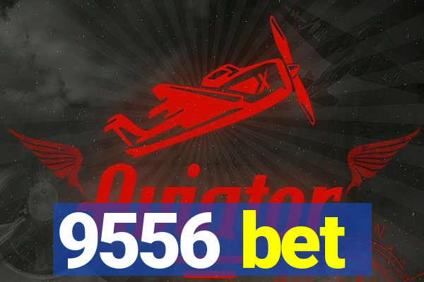 9556 bet
