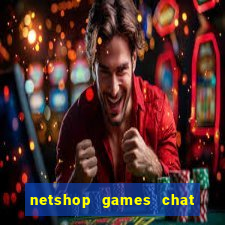 netshop games chat ao vivo