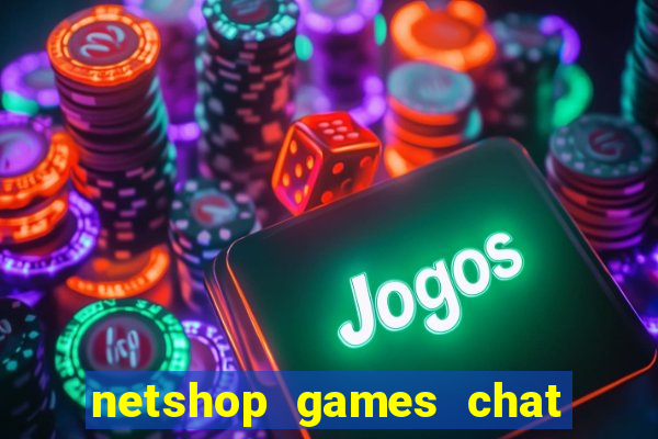 netshop games chat ao vivo