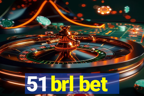 51 brl bet