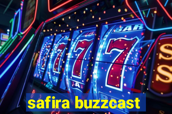 safira buzzcast