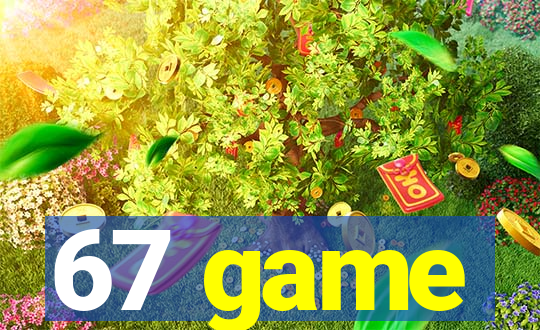 67 game