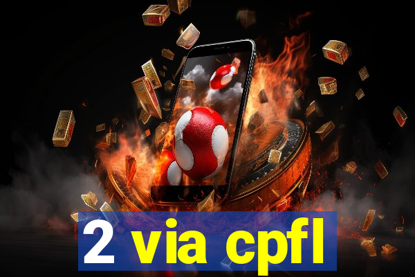 2 via cpfl