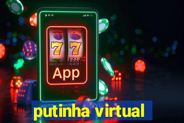 putinha virtual