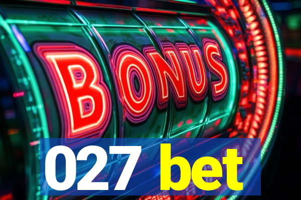 027 bet