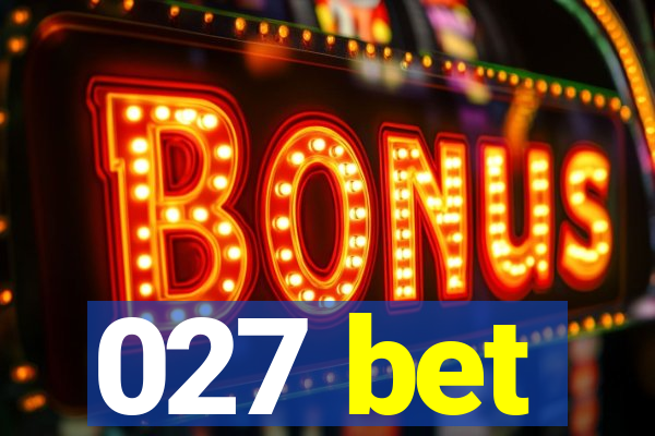 027 bet