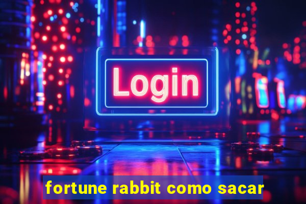 fortune rabbit como sacar