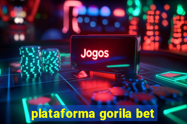 plataforma gorila bet