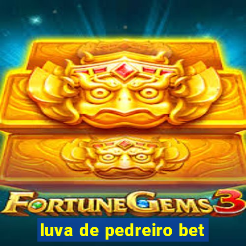 luva de pedreiro bet