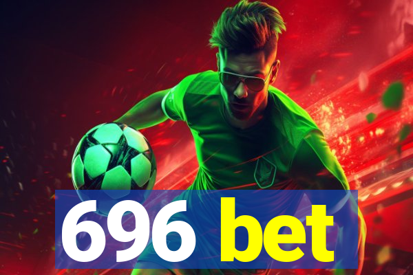 696 bet