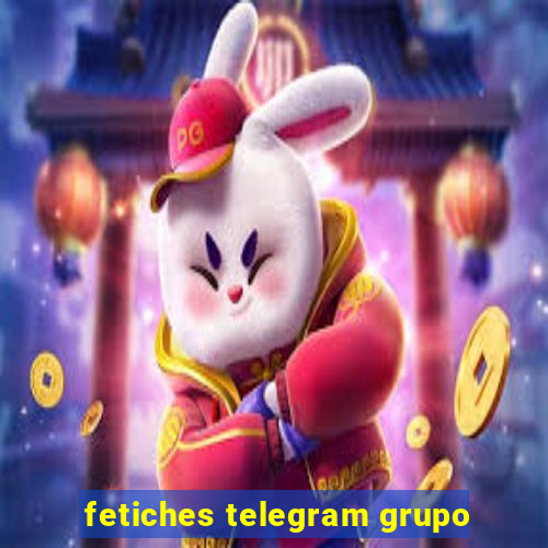 fetiches telegram grupo