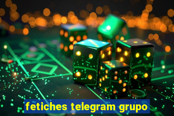 fetiches telegram grupo
