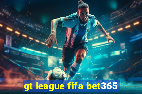 gt league fifa bet365
