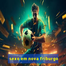 sexo em nova friburgo