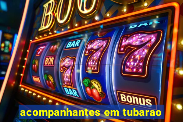 acompanhantes em tubarao