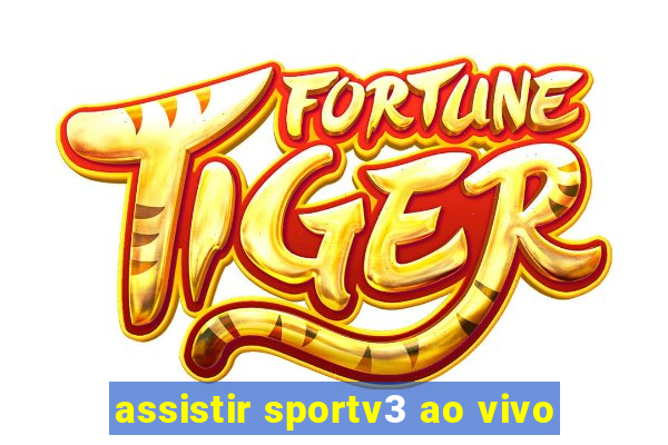 assistir sportv3 ao vivo