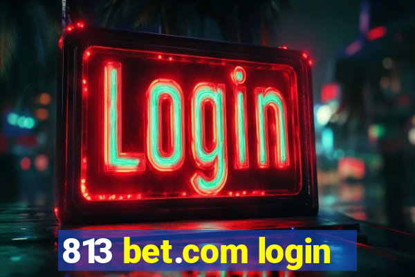 813 bet.com login