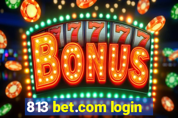 813 bet.com login