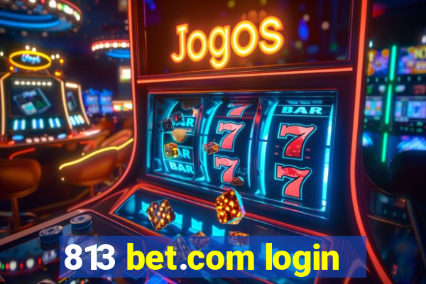 813 bet.com login