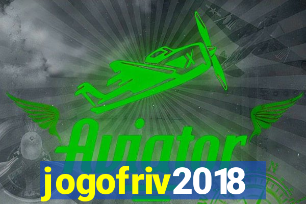 jogofriv2018