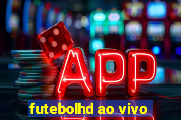 futebolhd ao vivo