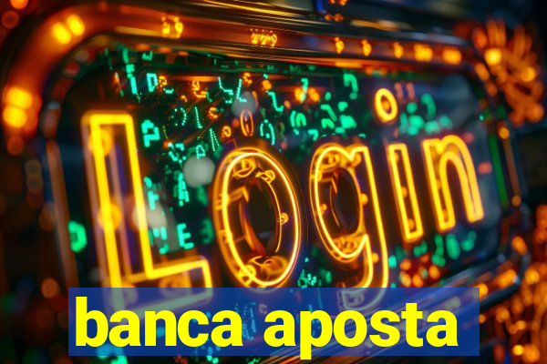banca aposta