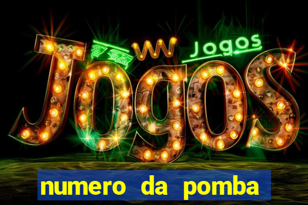 numero da pomba jogo do bicho