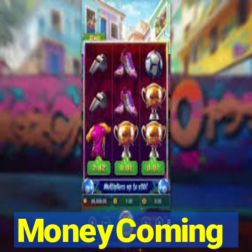 MoneyComing
