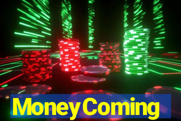 MoneyComing