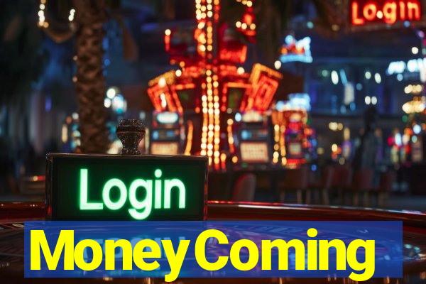 MoneyComing
