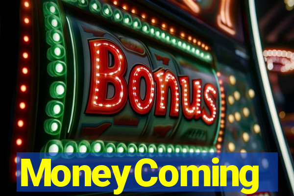 MoneyComing