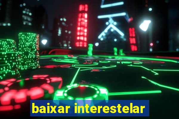 baixar interestelar