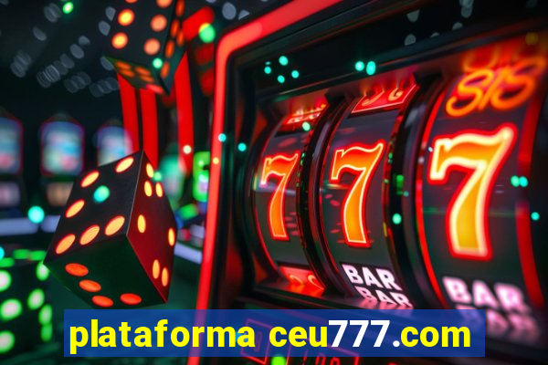 plataforma ceu777.com