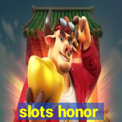slots honor