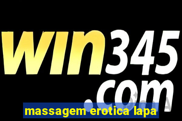 massagem erotica lapa