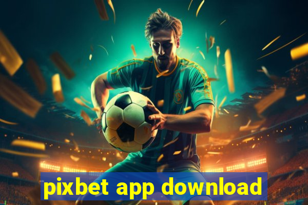 pixbet app download