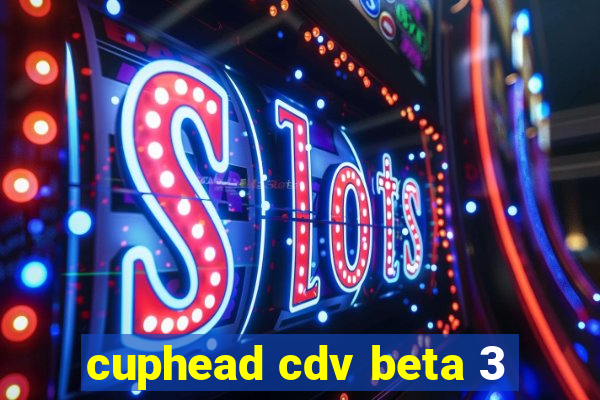 cuphead cdv beta 3