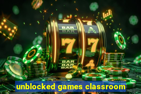 unblocked games classroom
