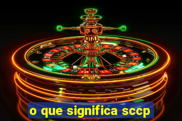 o que significa sccp