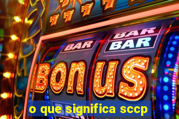 o que significa sccp