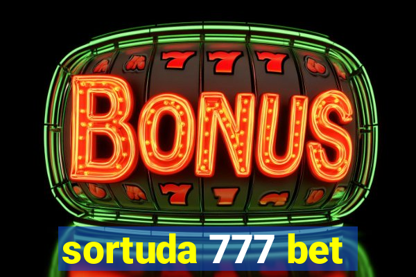 sortuda 777 bet