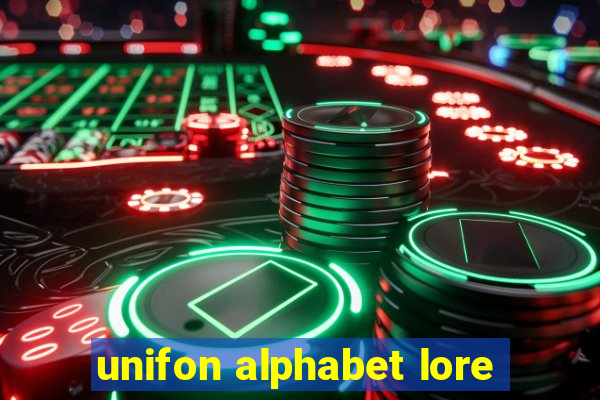 unifon alphabet lore