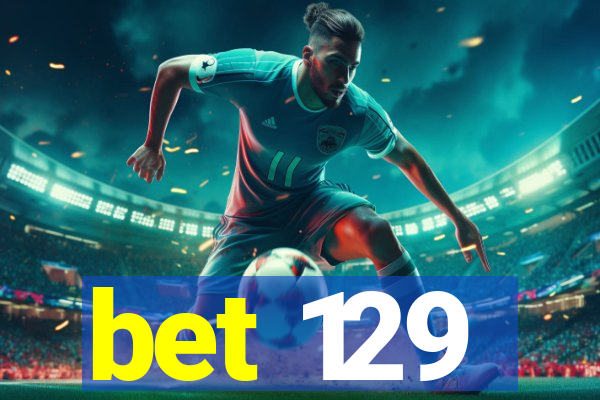 bet 129